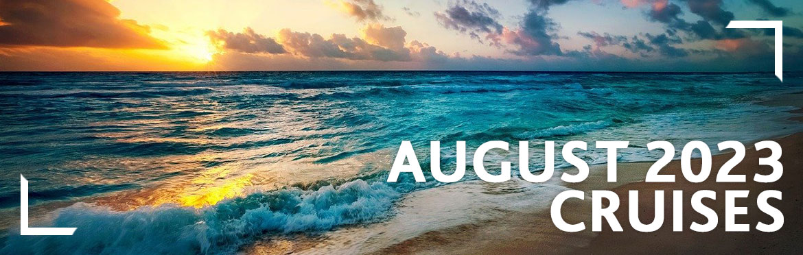 cruise august 2023